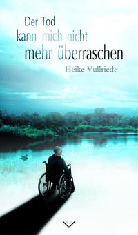 Der Tod kann mich nicht mehr überraschen