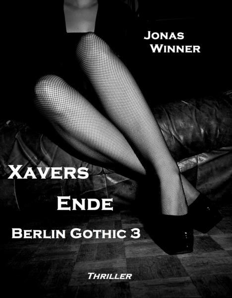 Berlin Gothic 3: Xavers Ende