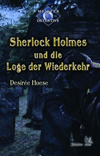 Sherlock Holmes 6: Sherlock Holmes und die Loge der Wiederkehr
