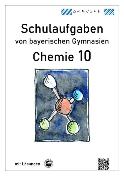 Chemie 10, Schulaufgaben von bayerischen Gymnasien mit Lösungen