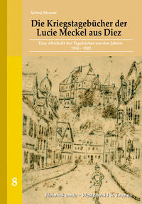 Die Kriegstagebücher der Lucie Meckel aus Diez