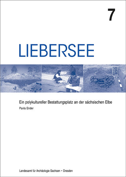 Liebersee - ein polykultureller Bestattungsplatz an der sächsischen Elbe
