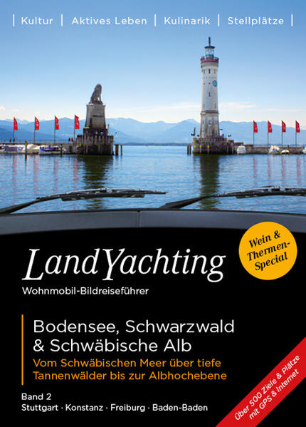 LandYachting Wohnmobil-Bildreiseführer · Bodensee Schwarzwald & Schwäbische Alb