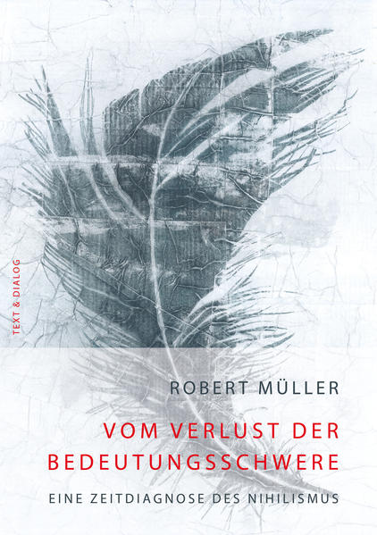 Vom Verlust der Bedeutungsschwere