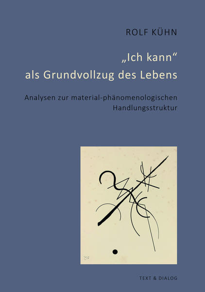 „Ich kann“ als Grundvollzug des Lebens