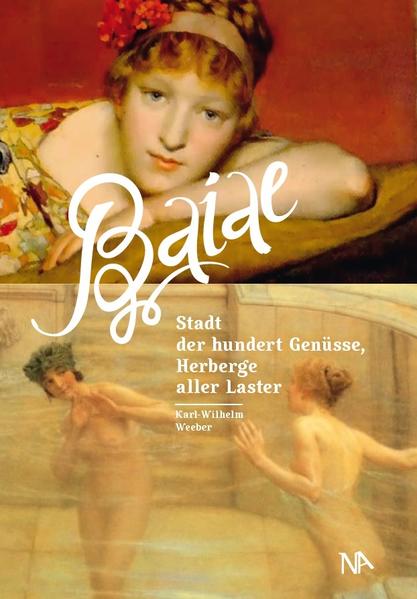 Baiae - Stadt der hundert Genüsse, Herberge aller Laster