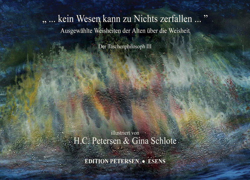 „ ... kein Wesen kann zu Nichts zerfallen ...“