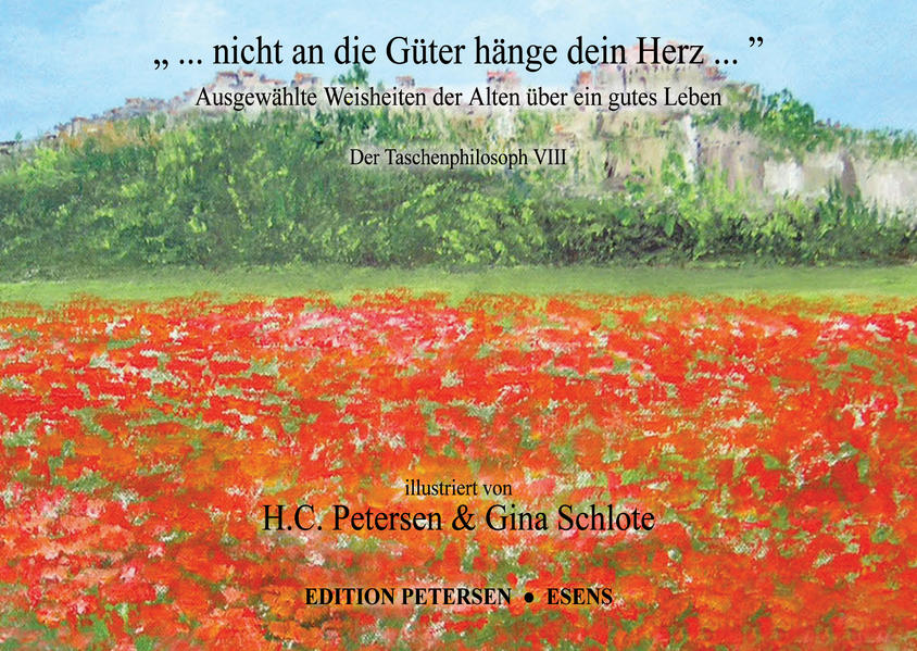 „ ... nicht an die Güter hänge dein Herz...“