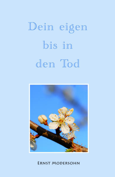 Dein Eigen bis in den Tod