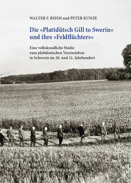 Die »Plattdütsch Gill to Swerin« und ihre »Feldflüchters«
