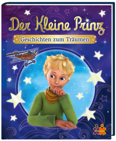 Der Kleine Prinz. Geschichten zum Träumen