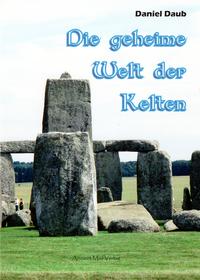 Die geheime Welt der Kelten