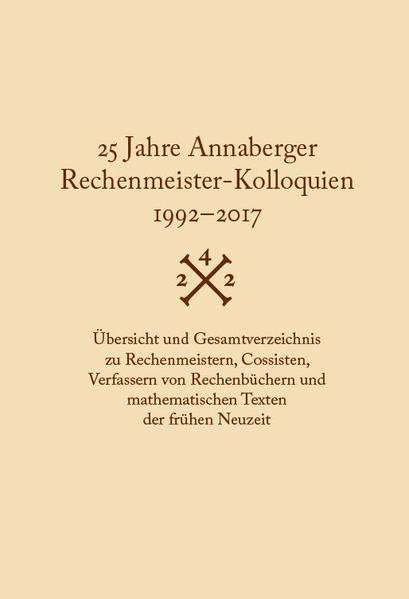 25 Jahre Annaberger Rechenmeister-Kolloquien (1992–2017)