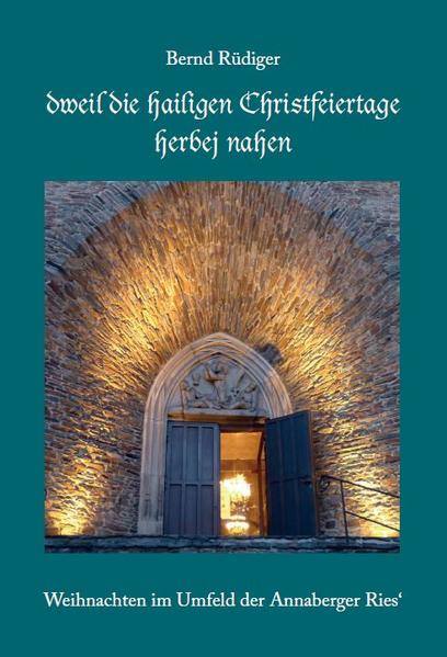 „dweil die hailigen Christfeiertage herbej nahen“