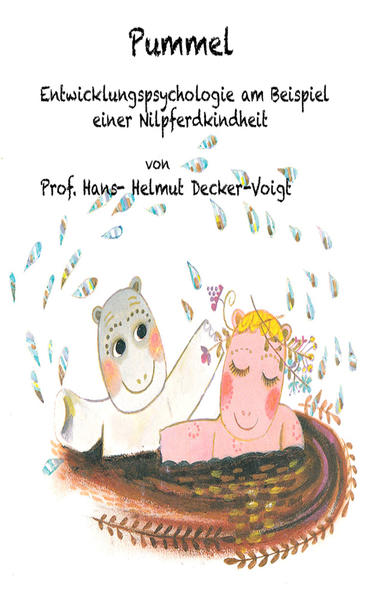 Pummel - Entwicklungspsychologie am Beispiel einer Nilpferd Kindheit