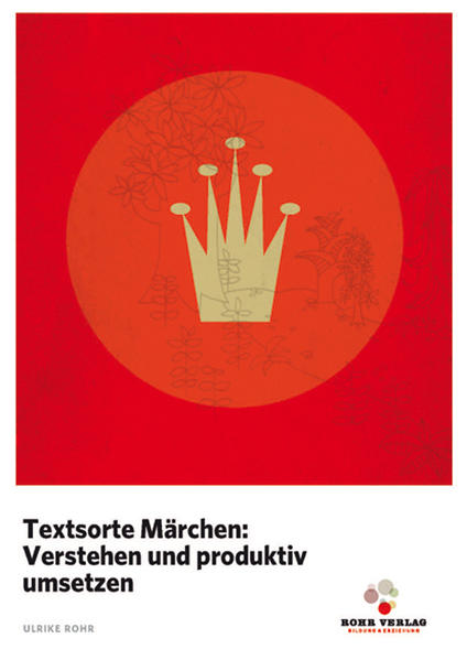 Textsorte Märchen: Verstehen und produktiv umsetzen