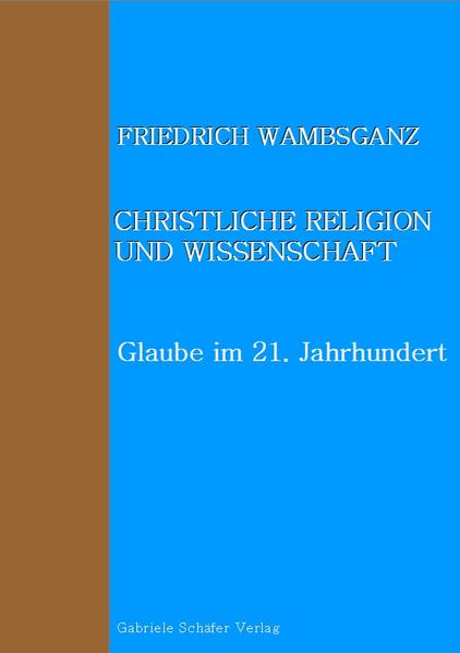 Christliche Religion und Wissenschaft - Glaube im 21. Jahrhundert