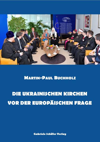 Die ukrainischen Kirchen vor der europäischen Frage