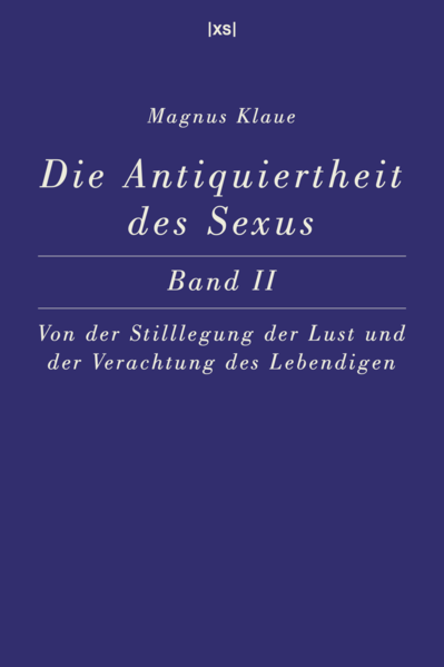 Die Antiquiertheit des Sexus – Band II