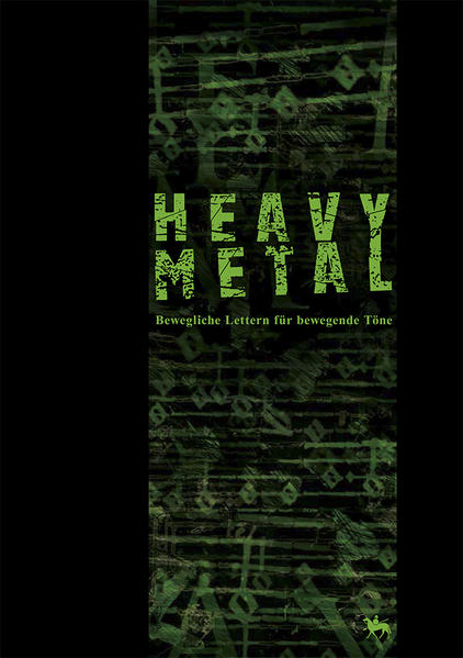 Heavy Metal. Bewegliche Lettern für bewegende Töne