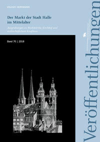 Der Markt der Stadt Halle im Mittelalter. Ausgrabungen zu Marktkirche, Kirchhof und erzbischöflichem Kaufhaus (Veröffentlichungen des Landesamtes für Denkmalpflege 70)