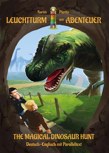 Leuchtturm der Abenteuer The Magical Dinosaur Hunt - Zweisprachiges Kinderbuch in Deutsch Englisch