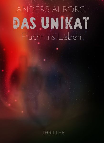 Das Unikat - Flucht ins Leben