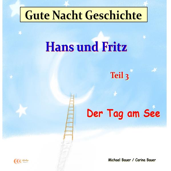 Gute-Nacht-Geschichte: Hans und Fritz- Der Tag am See