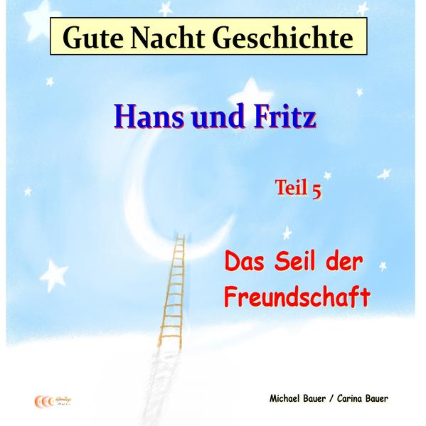 Gute-Nacht-Geschichte: Hans und Fritz – Das Seil der Freundschaft