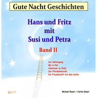Gute-Nacht-Geschichten: Hans und Fritz mit Susi und Petra - Band II