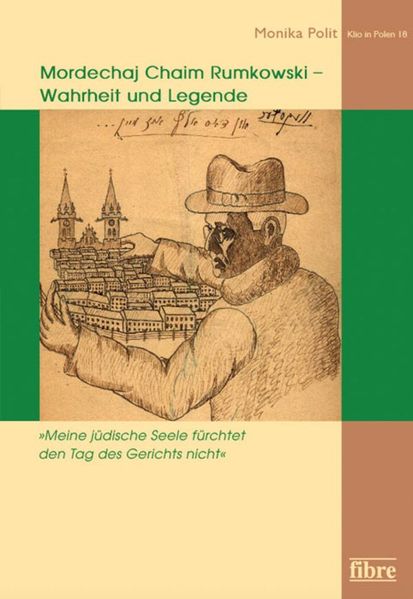 "Meine jüdische Seele fürchtet den Tag des Gerichts nicht" Mordechaj Chaim Rumkowski – Wahrheit und Legende