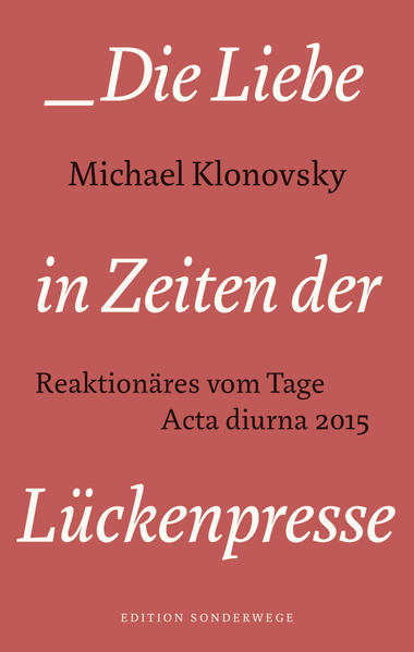 Die Liebe in Zeiten der Lückenpresse