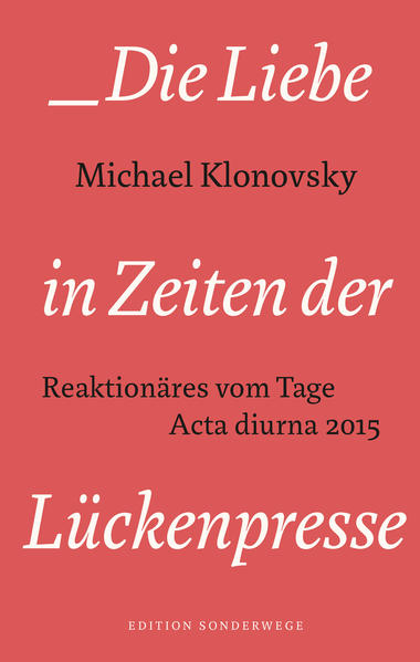 Die Liebe in den Zeiten der Lückenpresse