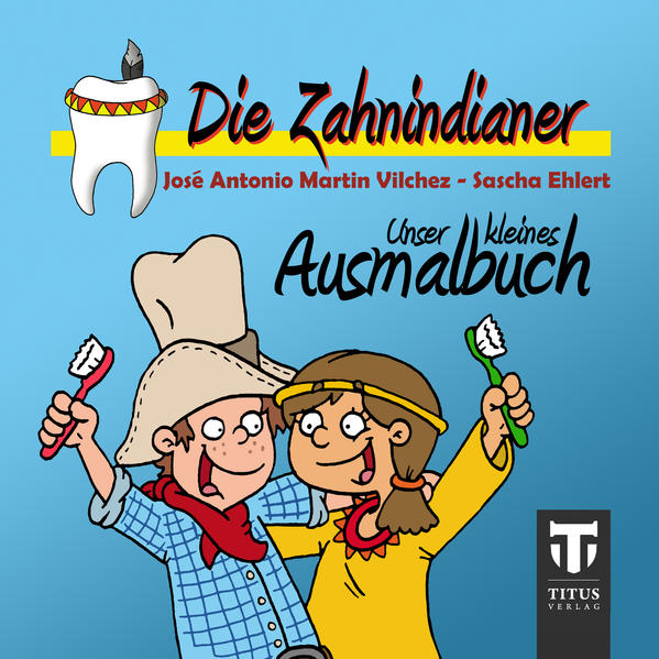 Die Zahnindianer - Unser kleines Ausmalbuch