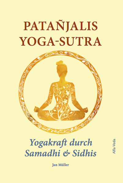 Patañjalis Yoga-Sutra – Yogakraft durch Samadhi & Sidhis