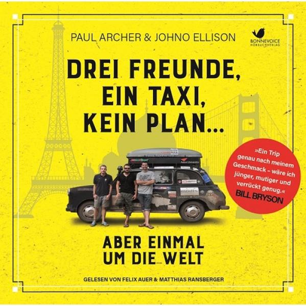 Drei Freunde, ein Taxi, kein Plan... Aber einmal um die Welt
