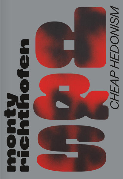 Monty Richthofen - CHEAP HEDONISM