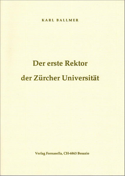 Der erste Rektor der Zürcher Universität