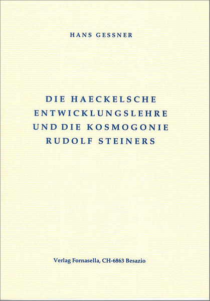 Die Haeckelsche Entwicklungslehre und die Kosmogonie Rudolf Steiners