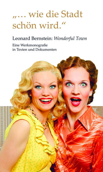 "...wie die Stadt schön wird." Leonard Bernstein: Wonderful Town