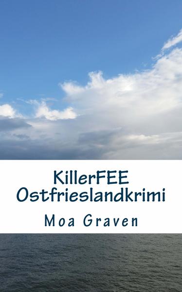 KillerFEE - Norderneykrimi - die Spur führt bis nach Uttum