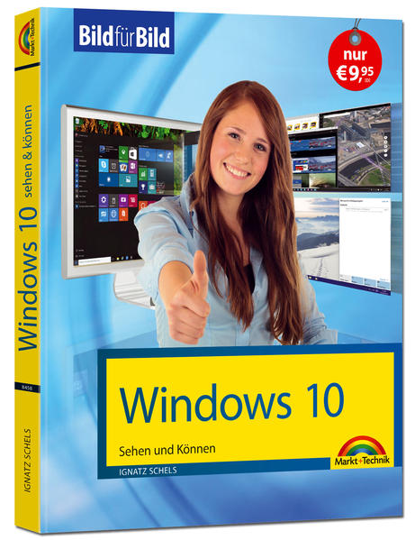 Windows 10 Bild für Bild lernen: Sehen und Können - Anleitung in Bildern zum Umgang mit Windows 10
