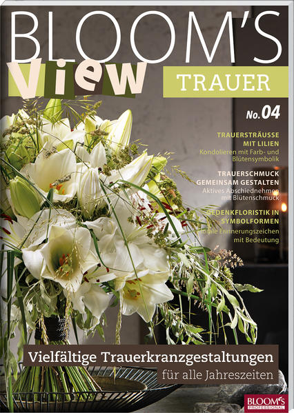 BLOOM's VIEW Trauer 2018