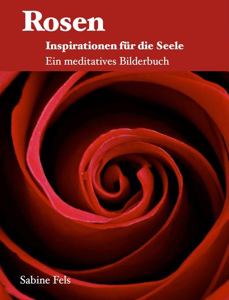 Rosen - Inspirationen für die Seele