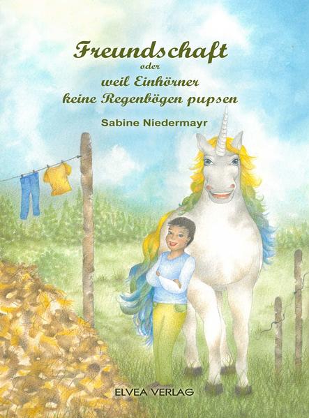 Freundschaft ... oder weil Einhörner keine Regenbögen pupsen