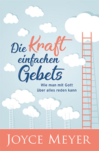Die Kraft einfachen Gebets, Neuauflage (E-Book)
