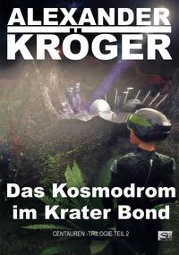 Das Kosmodrom im Krater Bond