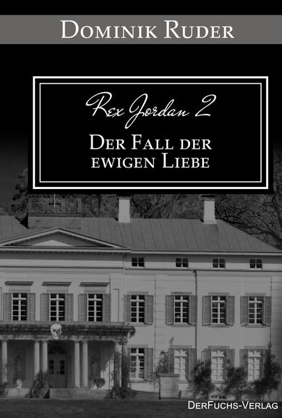 Rex Jordan 2 - Der Fall der ewigen Liebe