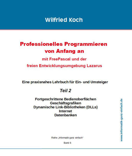 Professionelles Programmieren von Anfang an: Mit Free Pascal und der freien Entwicklungsumgebung Lazarus