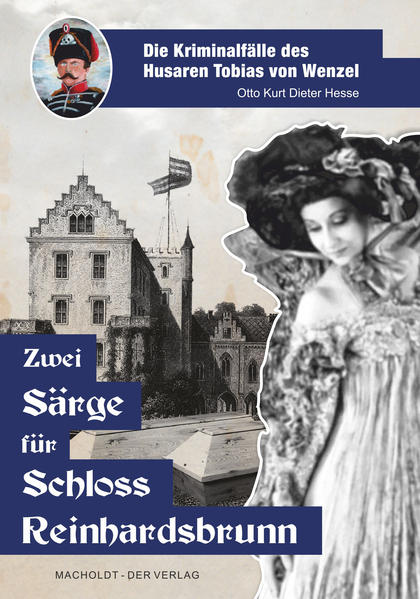 Die Kriminalfälle des Husaren Tobias von Wenzel